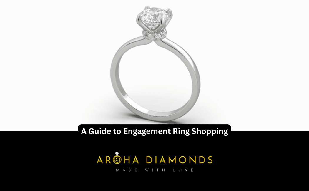 A Guide to Engagement Ring Shopping