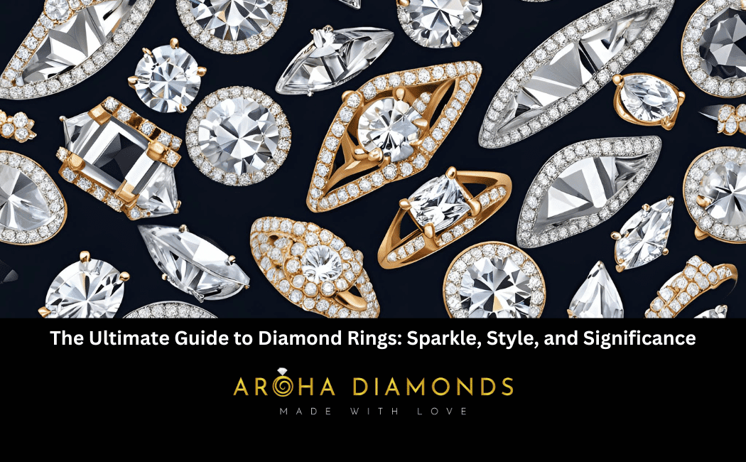 The Ultimate Guide to Diamond Rings: Sparkle, Style, and Significance